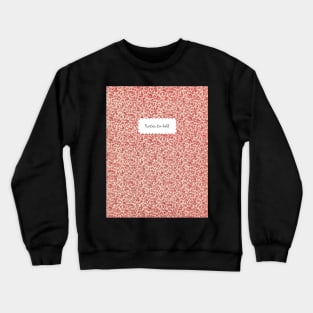 Notes to Self Crewneck Sweatshirt